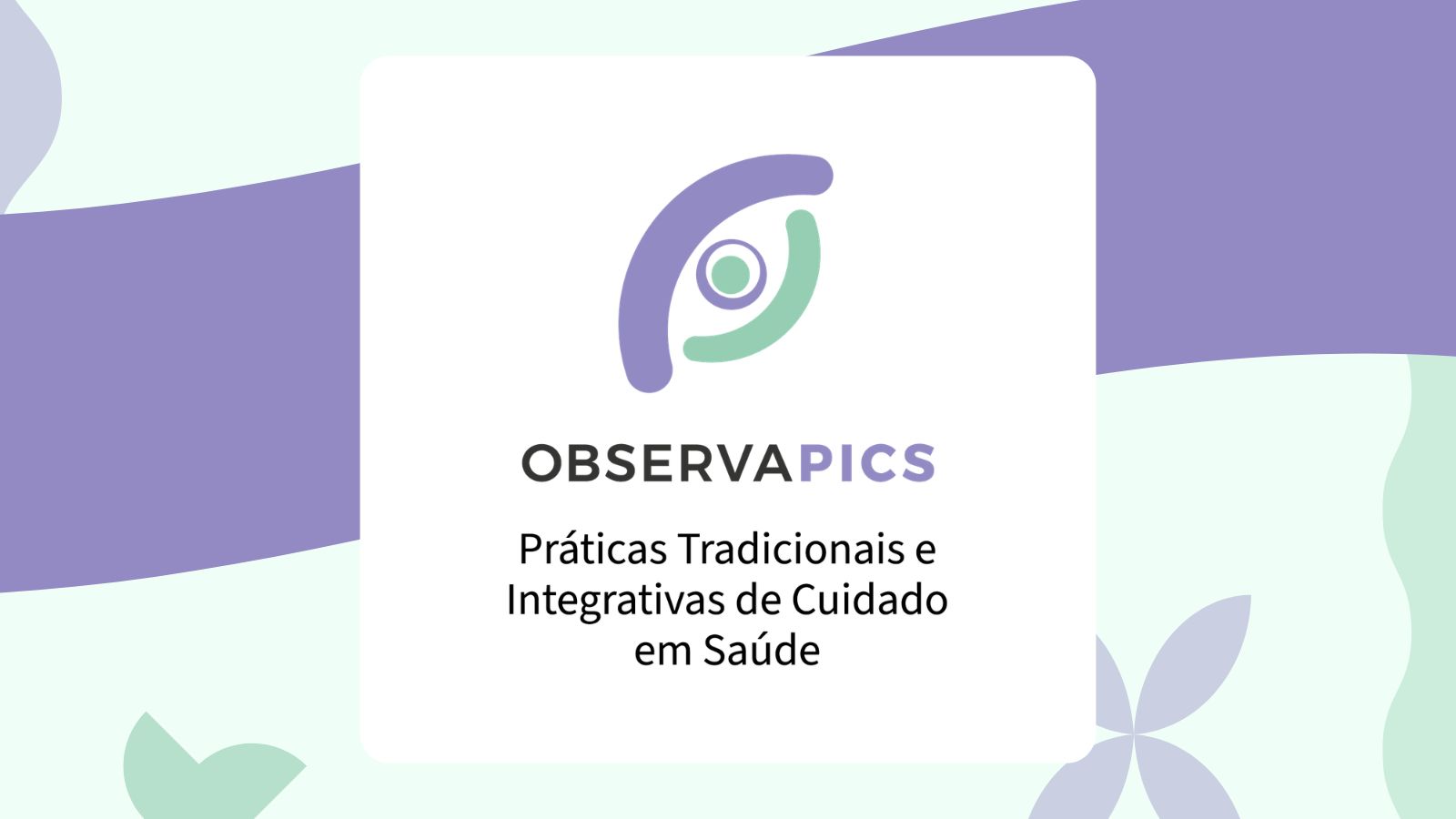 ObservaPICS atualiza nome e afirma o cuidado em saúde como eixo de sua atuação